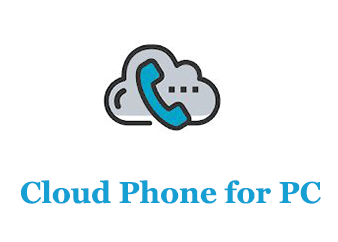 Cloud Phone for PC (Windows and Mac)