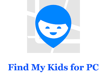 Find My Kids for PC (Mac and Windows)