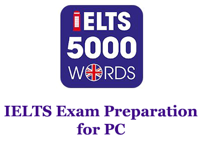 IELTS Exam Preparation for PC (Windows and Mac)