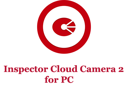 Inspector Cloud Camera 2 for PC (Windows and Mac)