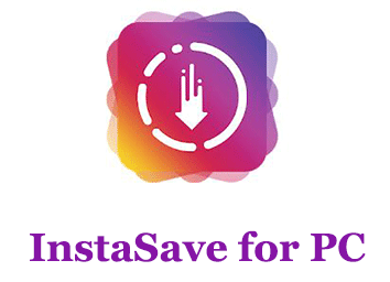 InstaSave for PC (Windows and Mac)