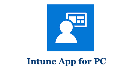 Intune App for PC (Mac and Windows)