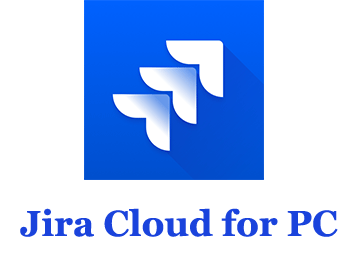 Jira Cloud for PC (Windows and Mac)