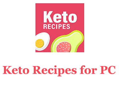 Keto Recipes for PC – Mac and Windows 7/8/10