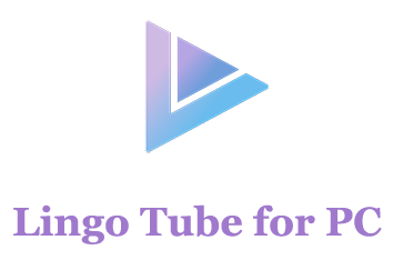 LingoTube for PC (Windows and Mac)
