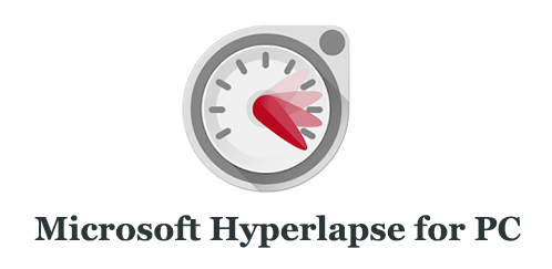 Download Microsoft Hyperlapse for PC