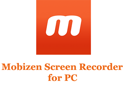 Mobizen Screen Recorder App Download for PC 