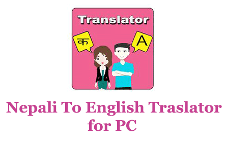 Nepali To English Translator for PC (Mac and Windows)