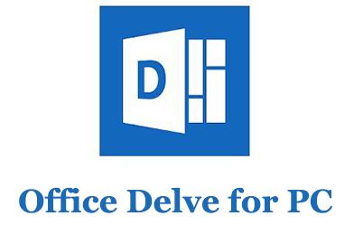Office Delve for PC (Windows and Mac)