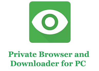 Private Browser & Downloader for PC (Windows and Mac)