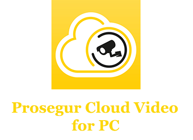 Prosegur Cloud Video for PC (Windows and Mac)