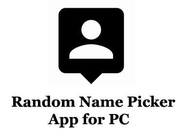 Random Name PickerApp for PC (Windows and Mac)