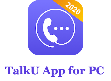 TalkU Free calls App for PC
