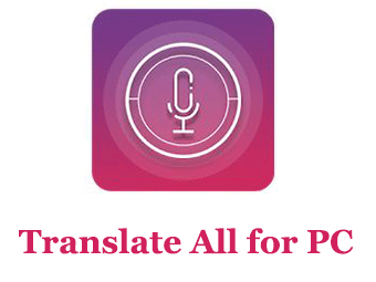 Translate All for PC (Mac and Windows)
