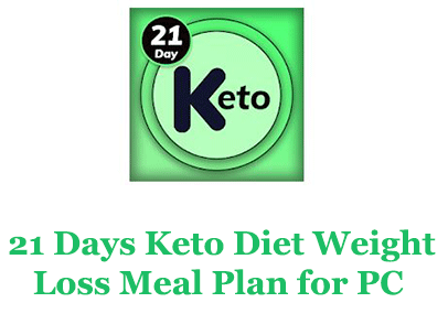 21 Days Keto Diet Weight Loss Meal Plan for PC 
