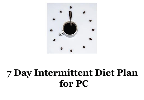 7 Day Intermittent Diet Plan for PC 