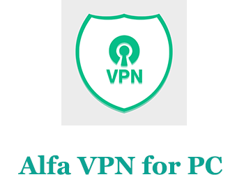 Alfa VPN for PC
