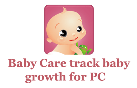 Baby Care track baby growth for PC