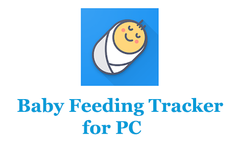Baby Feeding Tracker for PC