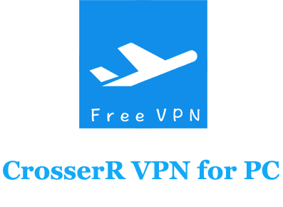 CrosserR VPN for PC