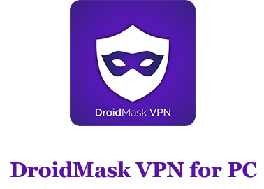 DroidMask VPN for PC