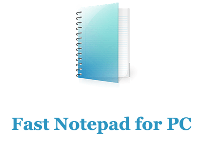 Fast Notepad for PC 