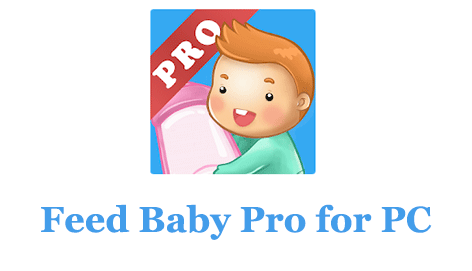 Feed Baby Pro for PC 