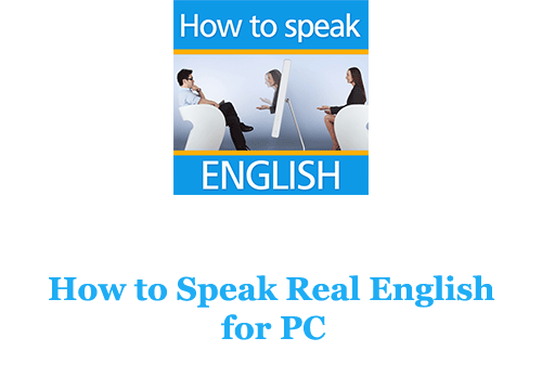 How to Speak Real English for PC