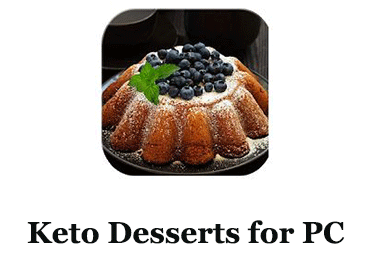 Keto Desserts for PC – Mac and Windows 7/8/10