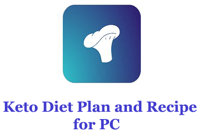 Keto diet plan and recipe for PC – Mac and Windows 7/8/10