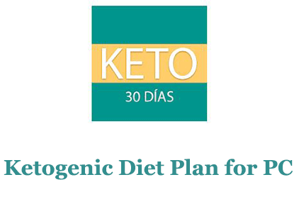 Ketogenic diet plan for PC – Mac and Windows 7/8/10