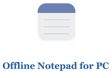 Offline Notepad for PC 