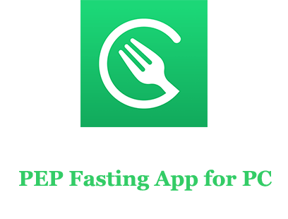 PEP Fasting App for PC 