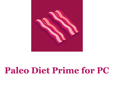 Paleo Diet Prime for PC 