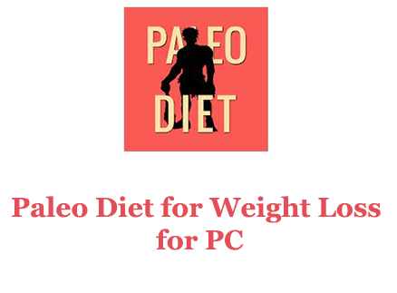 Paleo Diet for Weight Loss for PC