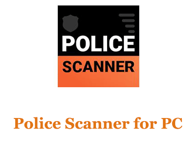 Police Scanner for PC 
