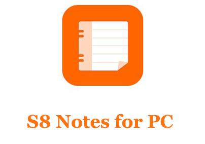 S8 Notes for PC