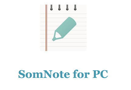 SomNote for PC (Download and Install) Mac/Windows - Trendy Webz