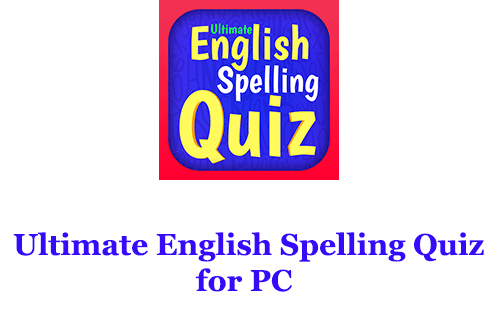 Ultimate English Spelling Quiz for PC 