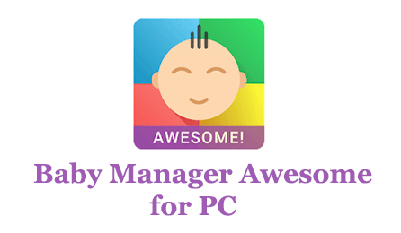 Baby Manager Awesome for PC 