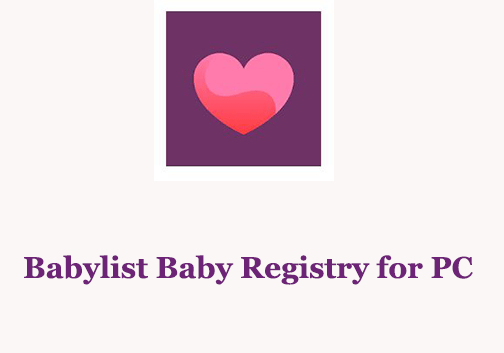 Babylist Baby Registry for PC