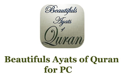 Beautifuls Ayats of Quran for PC