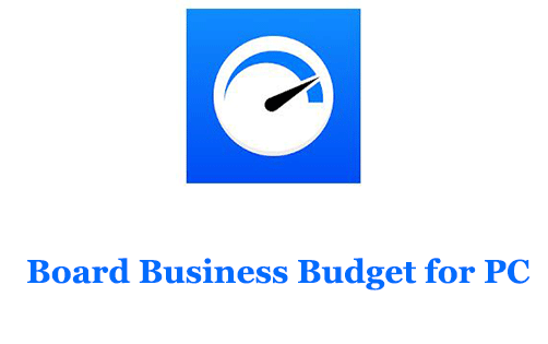 Board Business Budget for PC