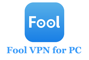 Fool VPN for PC