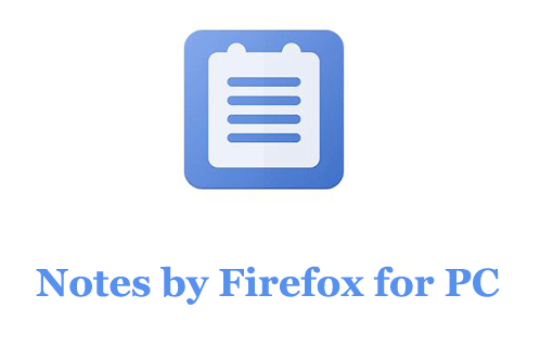 Notes by Firefox for PC