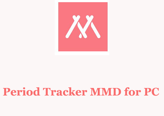 Period Tracker MMD for PC 