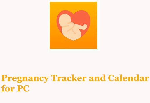 Pregnancy Tracker and Calendar for PC