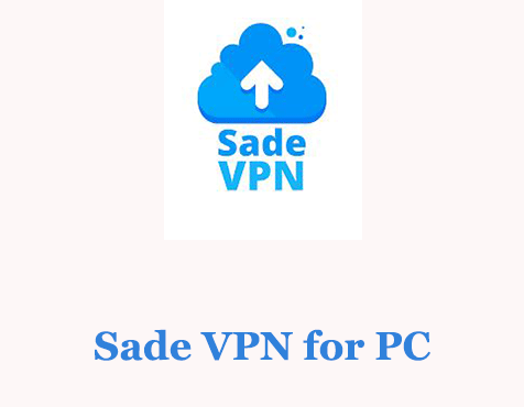 Sade VPN for PC