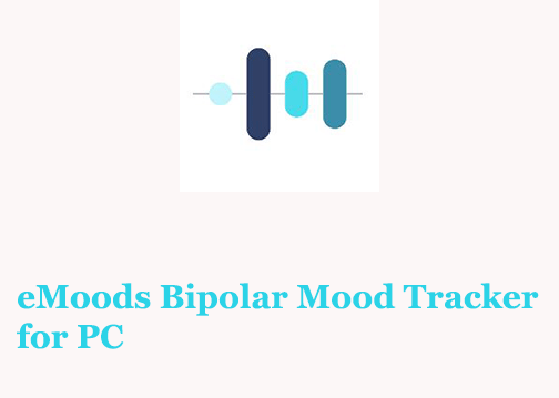EMoods Bipolar Mood Tracker for PC