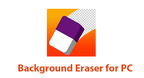 Background Eraser for PC